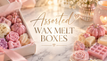 Assorted Wax Melt Box